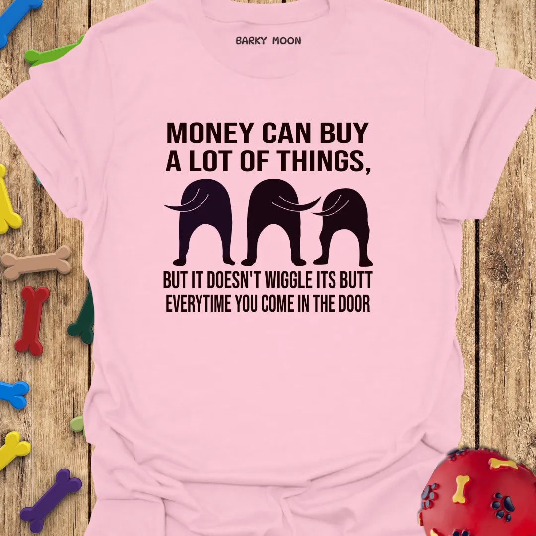 Money Can’t Buy T-Shirt