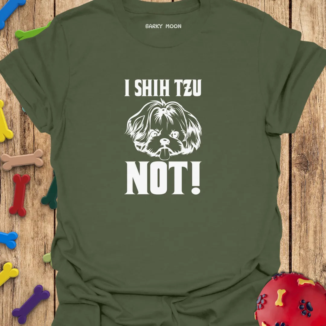 Shih Tzu Not! T-Shirt