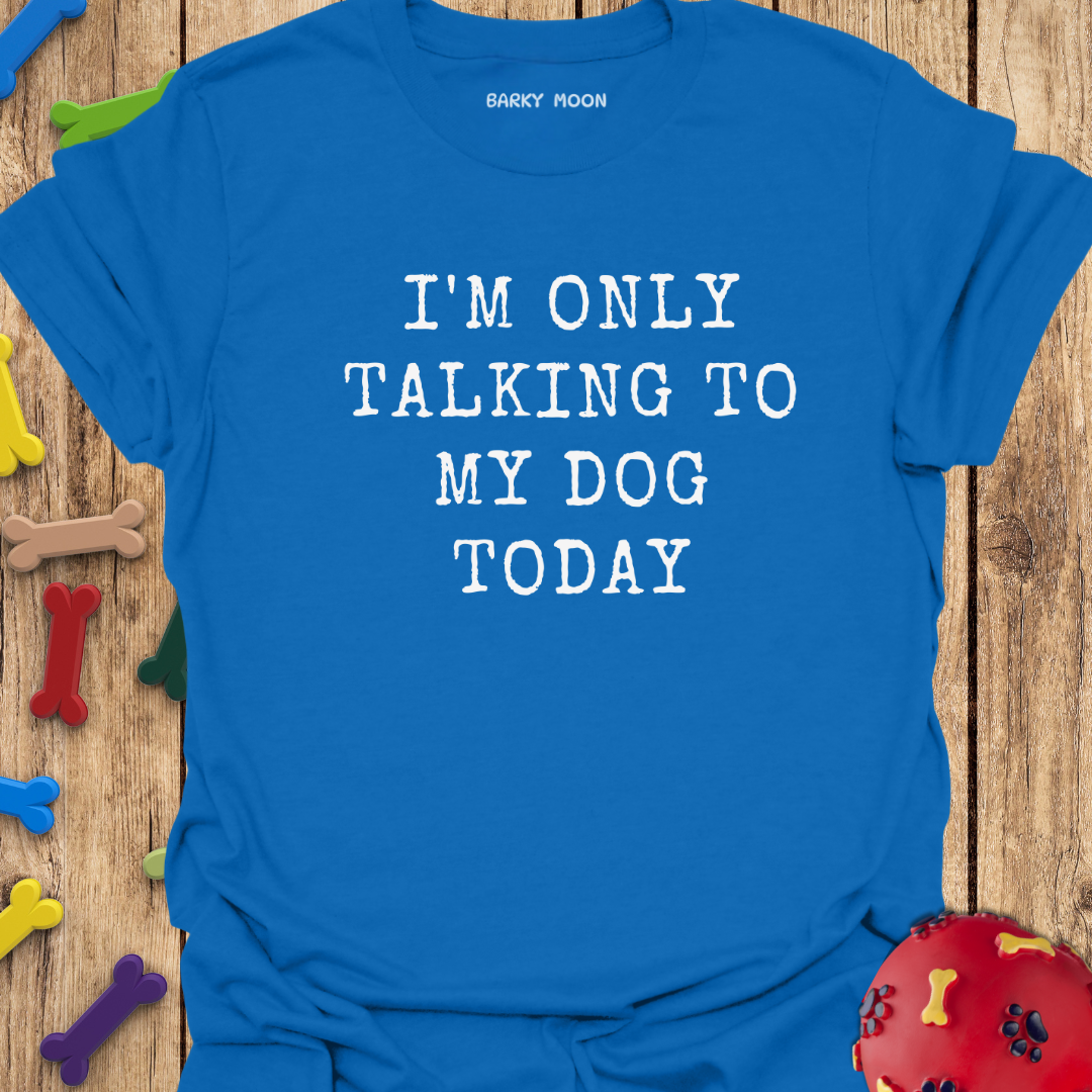 Talking To Dog T-Shirt