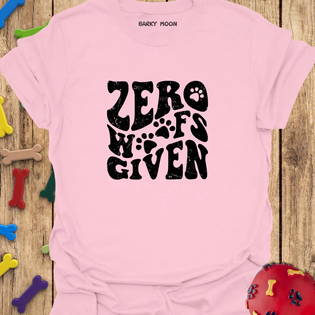 Zero Woofs Given Tee