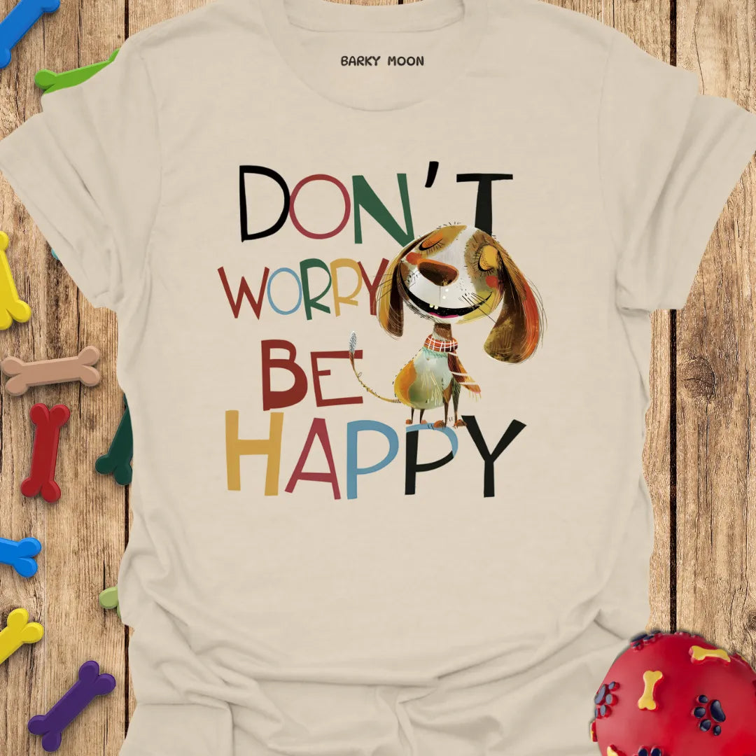 Don't Worry T-Shirt