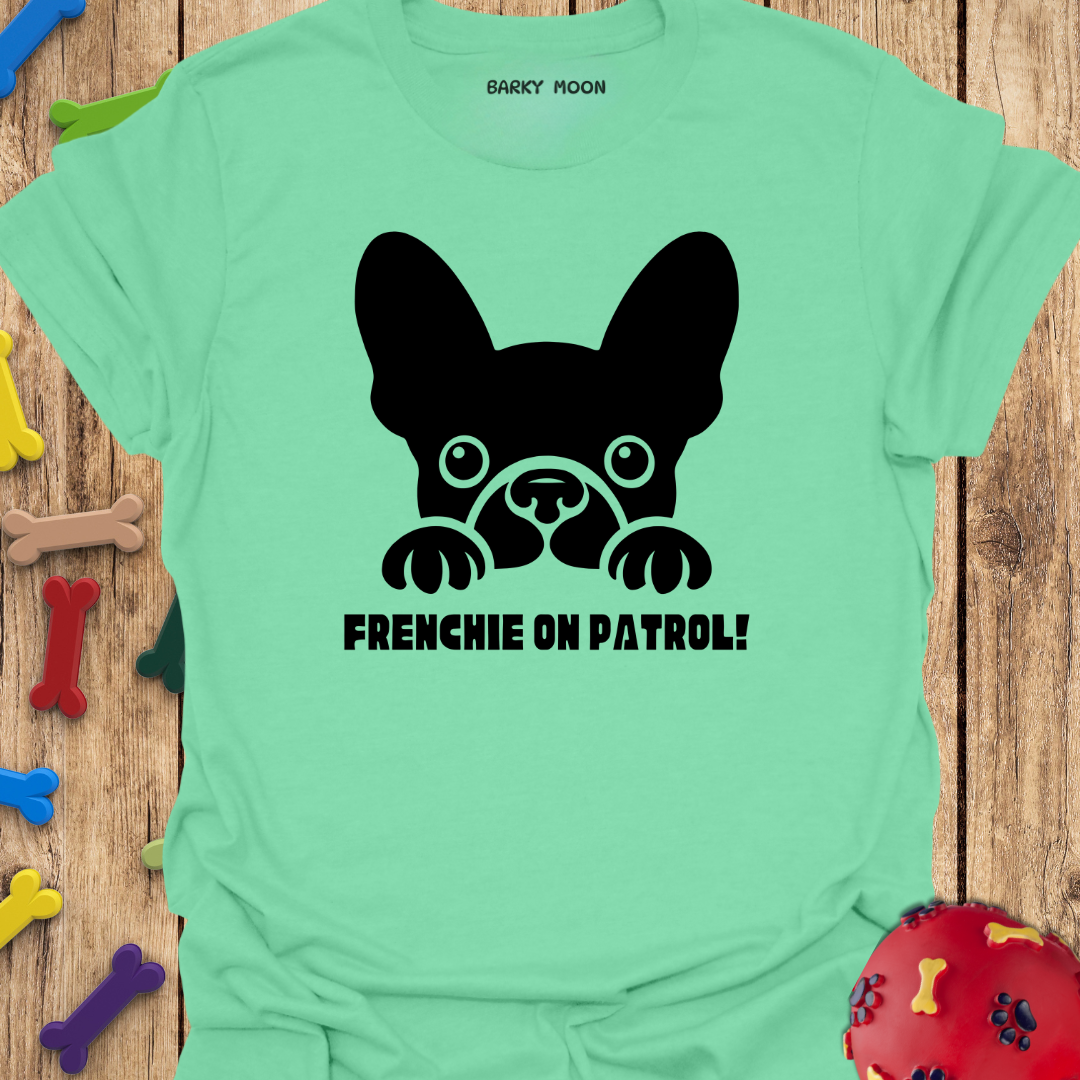 Frenchie On Patrol T-Shirt