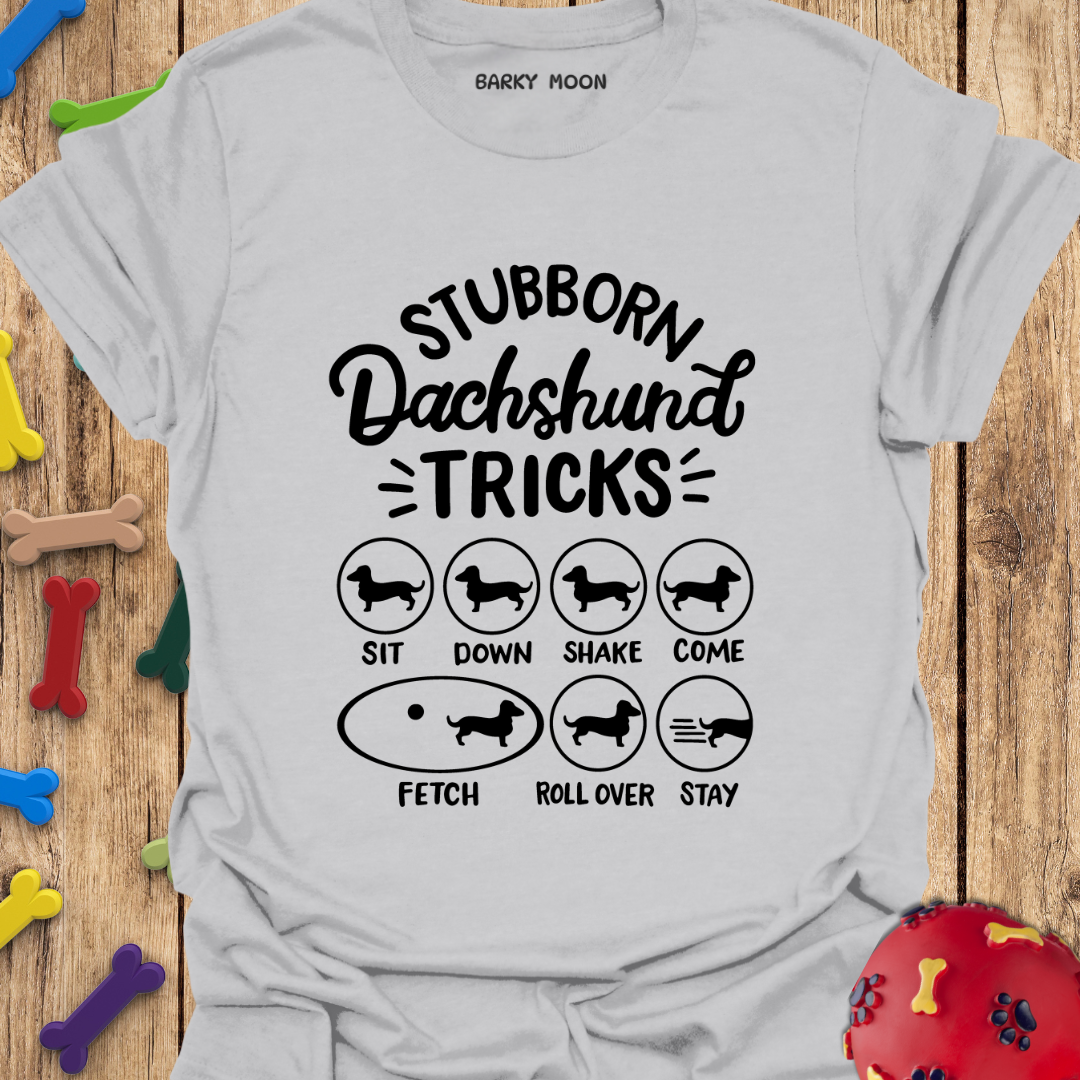 Stubborn Dachshund Tricks T-Shirt
