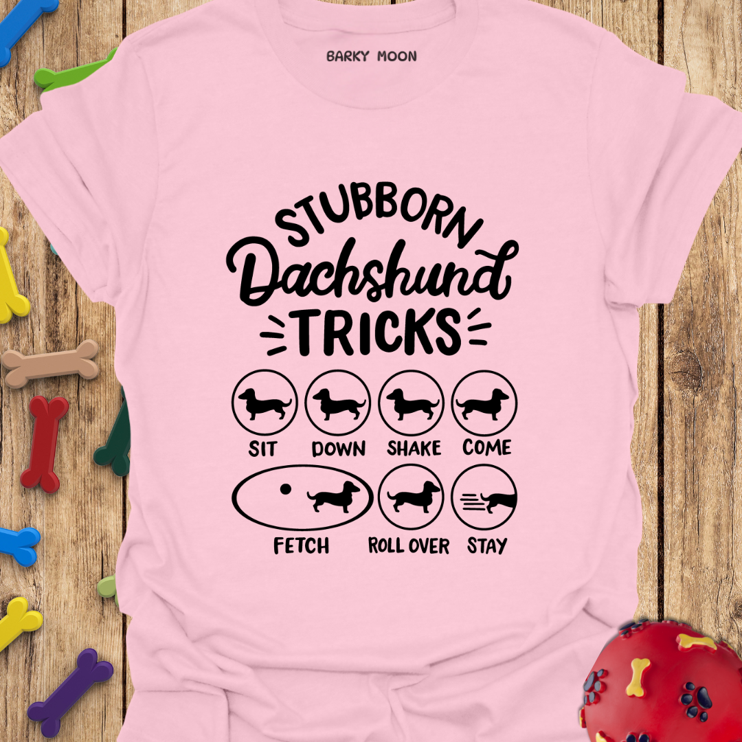Stubborn Dachshund Tricks T-Shirt