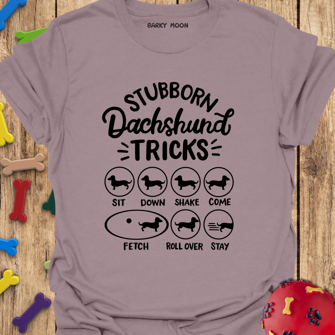 Stubborn Dachshund Tricks T-Shirt