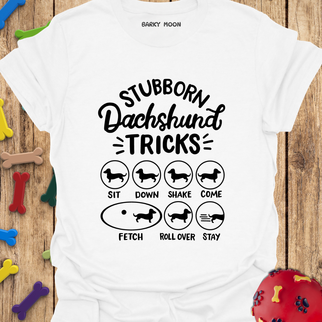 Stubborn Dachshund Tricks T-Shirt
