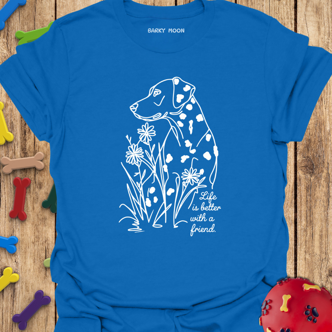 Life Is Better T-Shirt