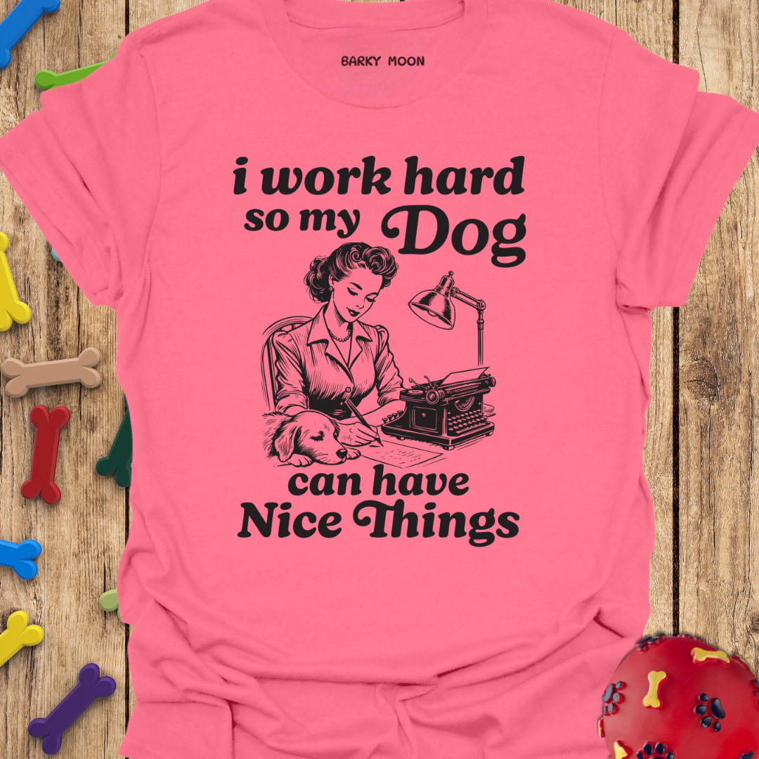 I Work Hard T-Shirt