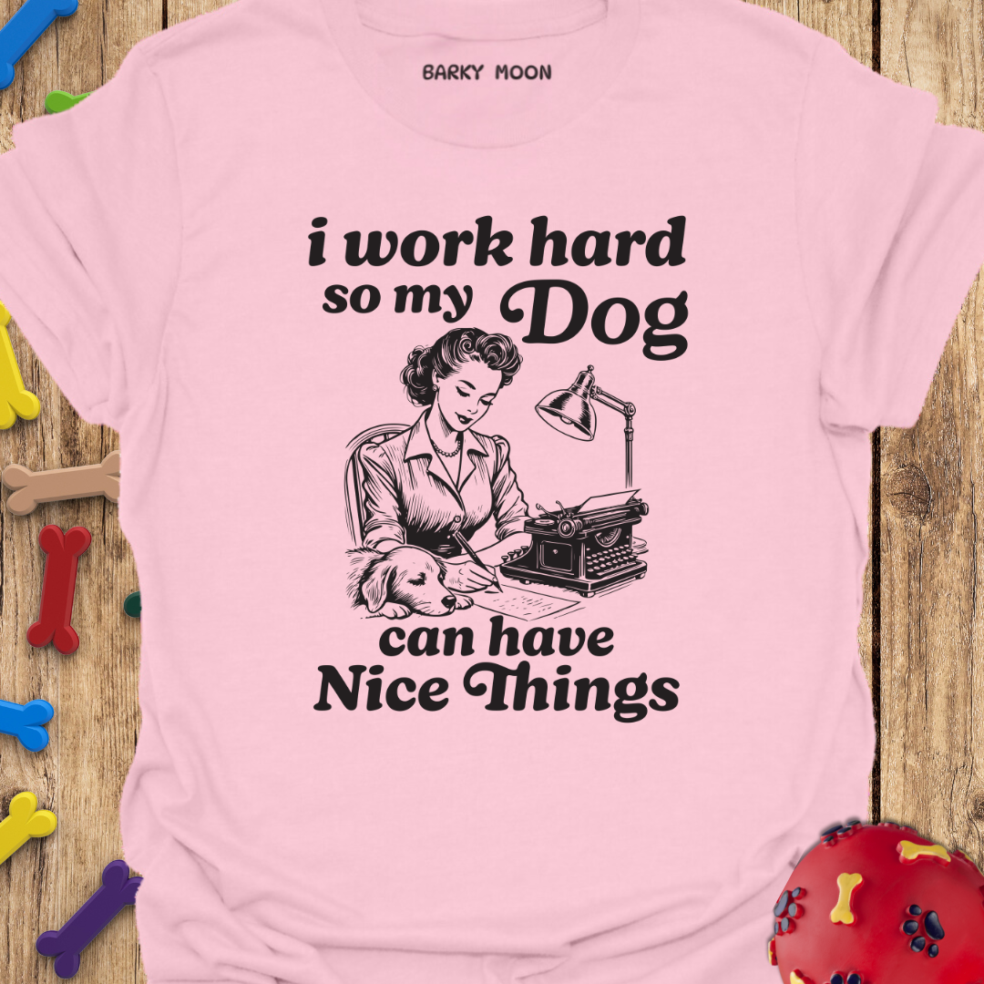I Work Hard T-Shirt