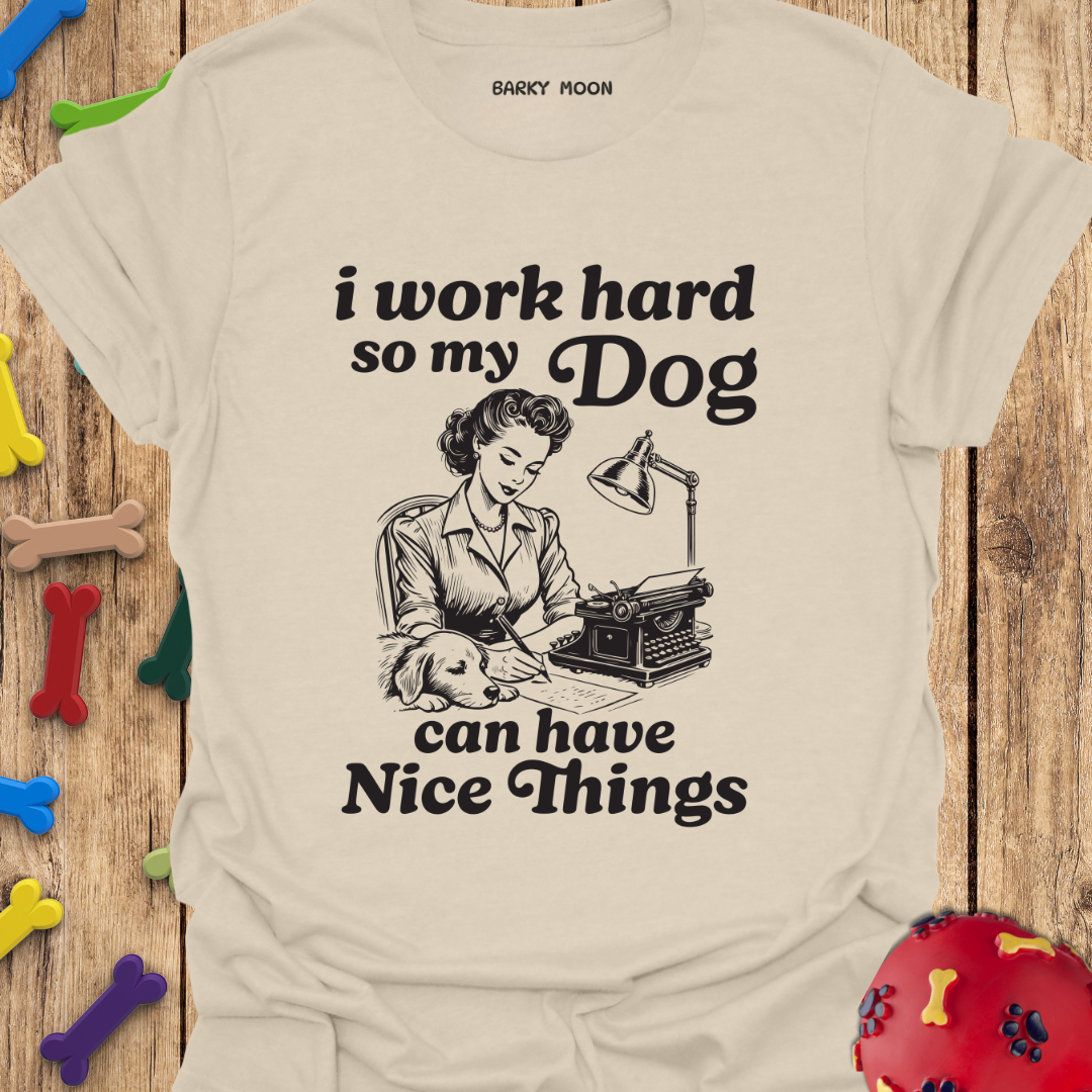 I Work Hard T-Shirt