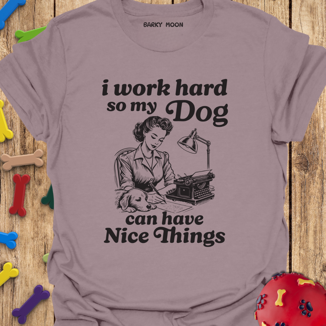 I Work Hard T-Shirt