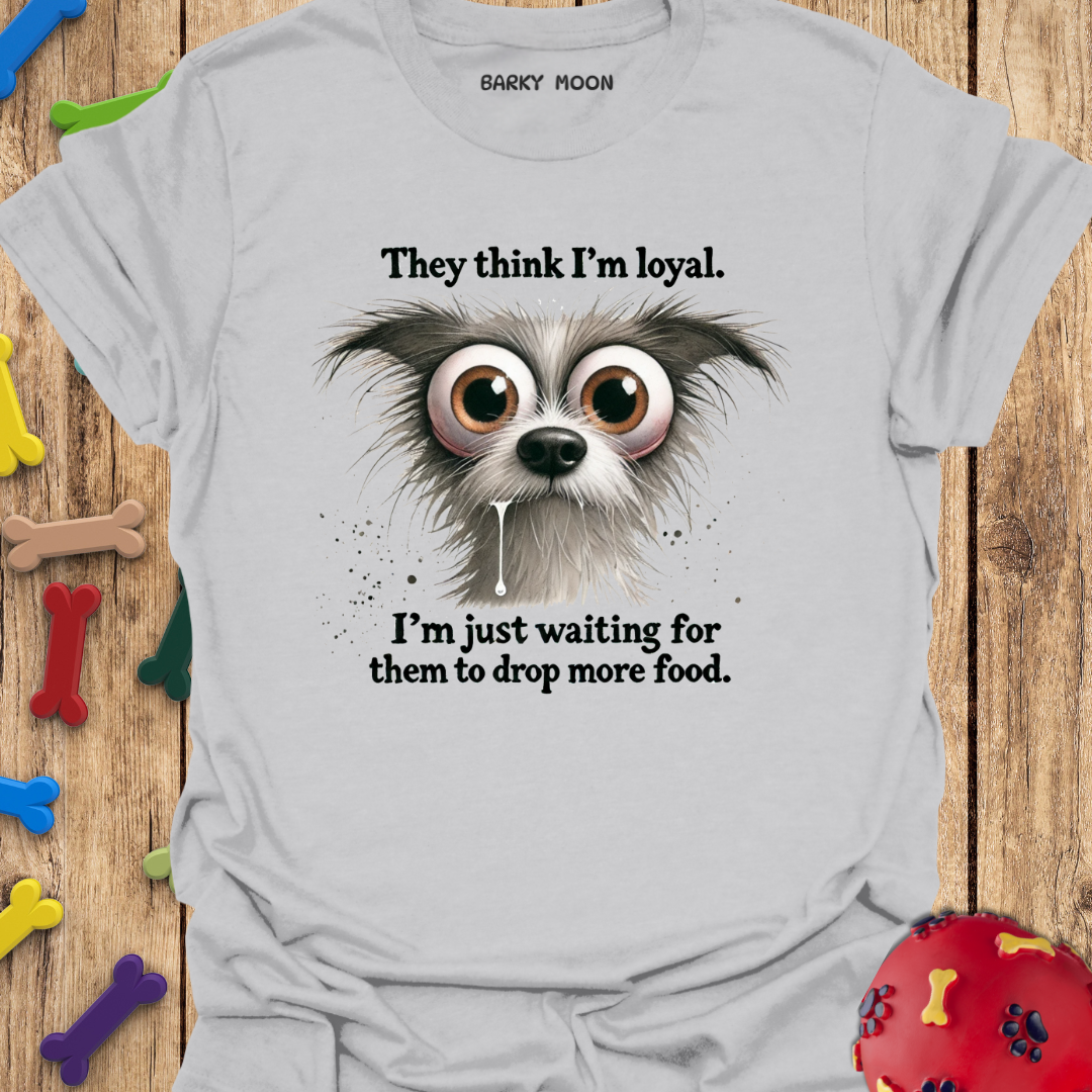 Loyal Huh? T-Shirt