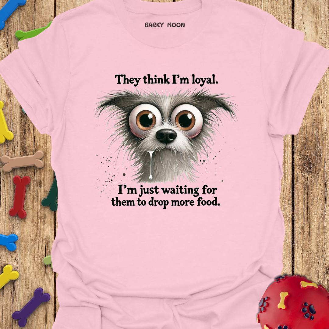 Loyal Huh? T-Shirt