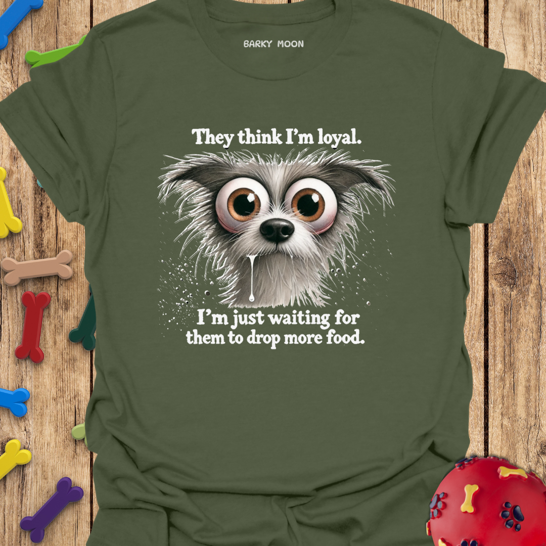 Loyal Huh? T-Shirt