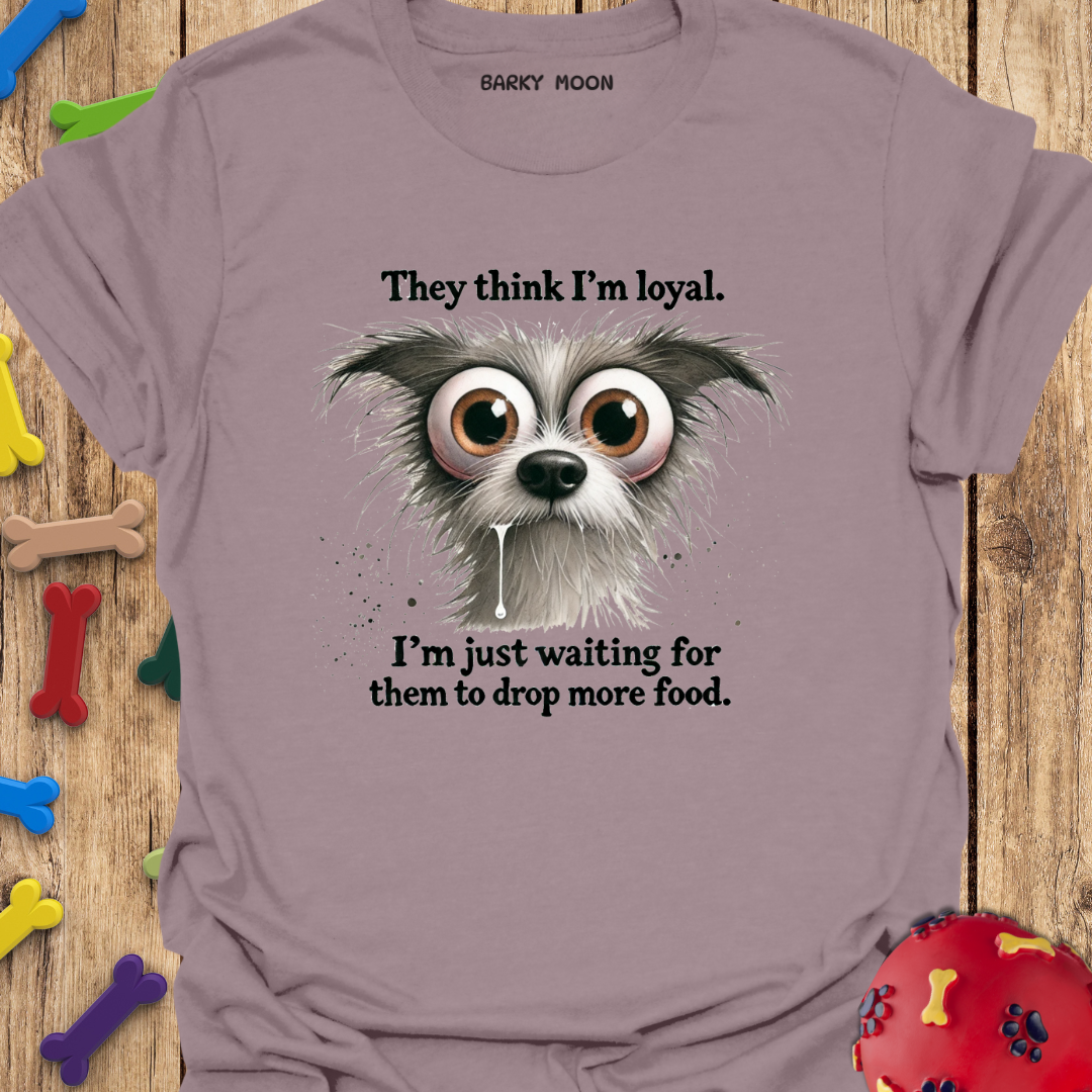 Loyal Huh? T-Shirt