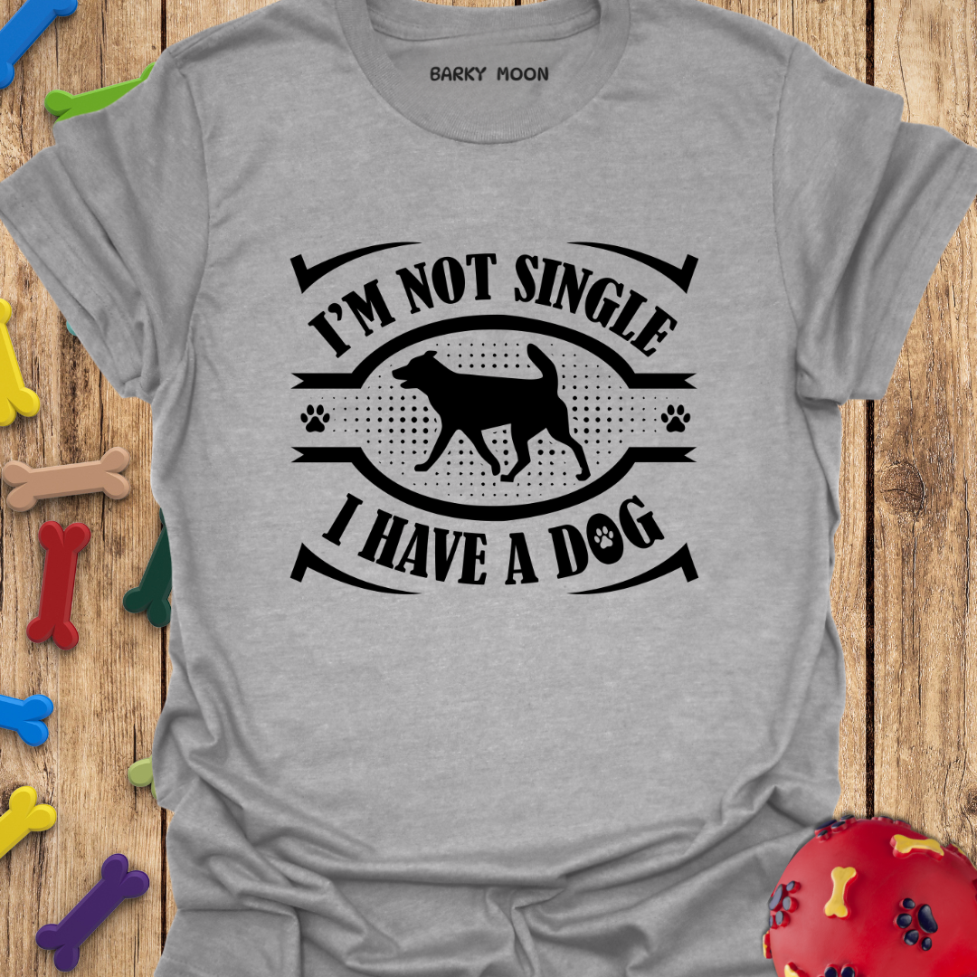 I’m Not Single T-Shirt