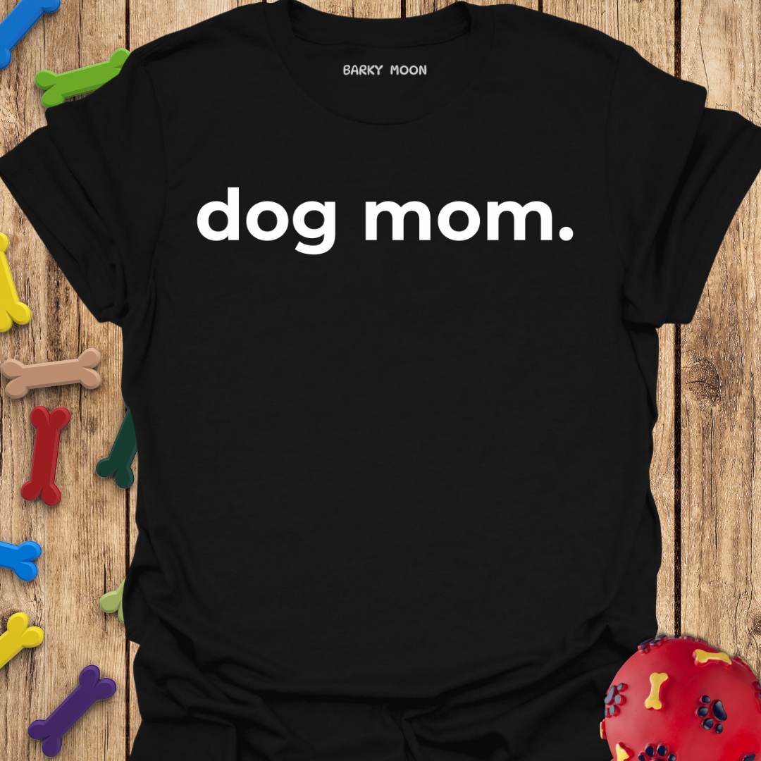 Dog Mom T-Shirt