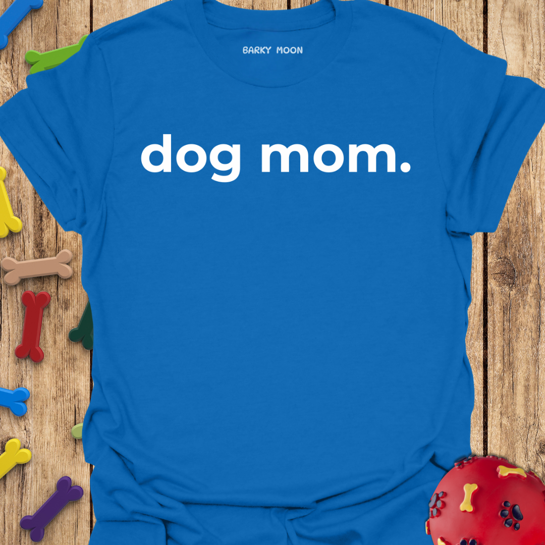 Dog Mom T-Shirt