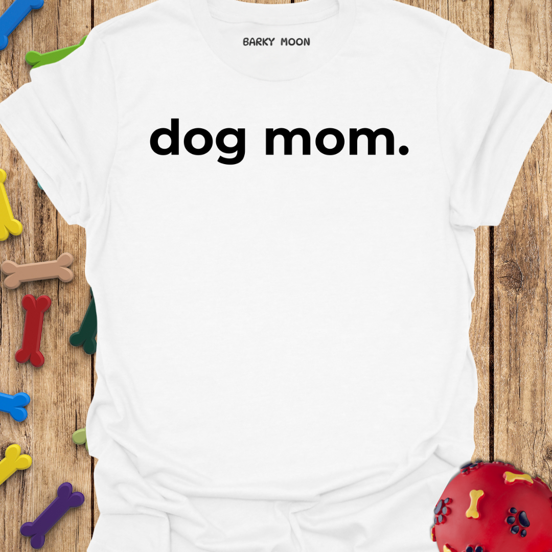 Dog Mom T-Shirt