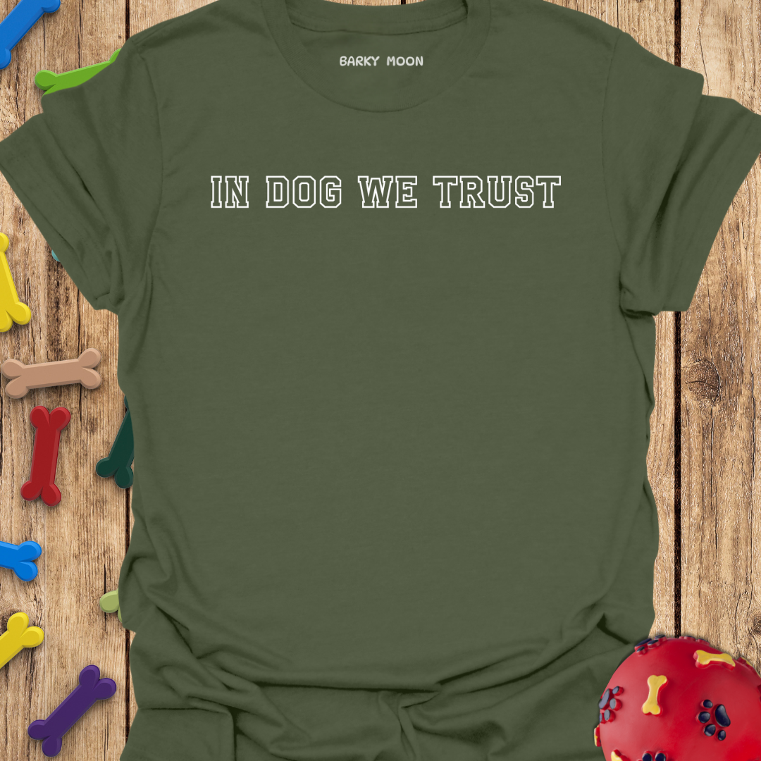 In Dog We Trust T-Shirt