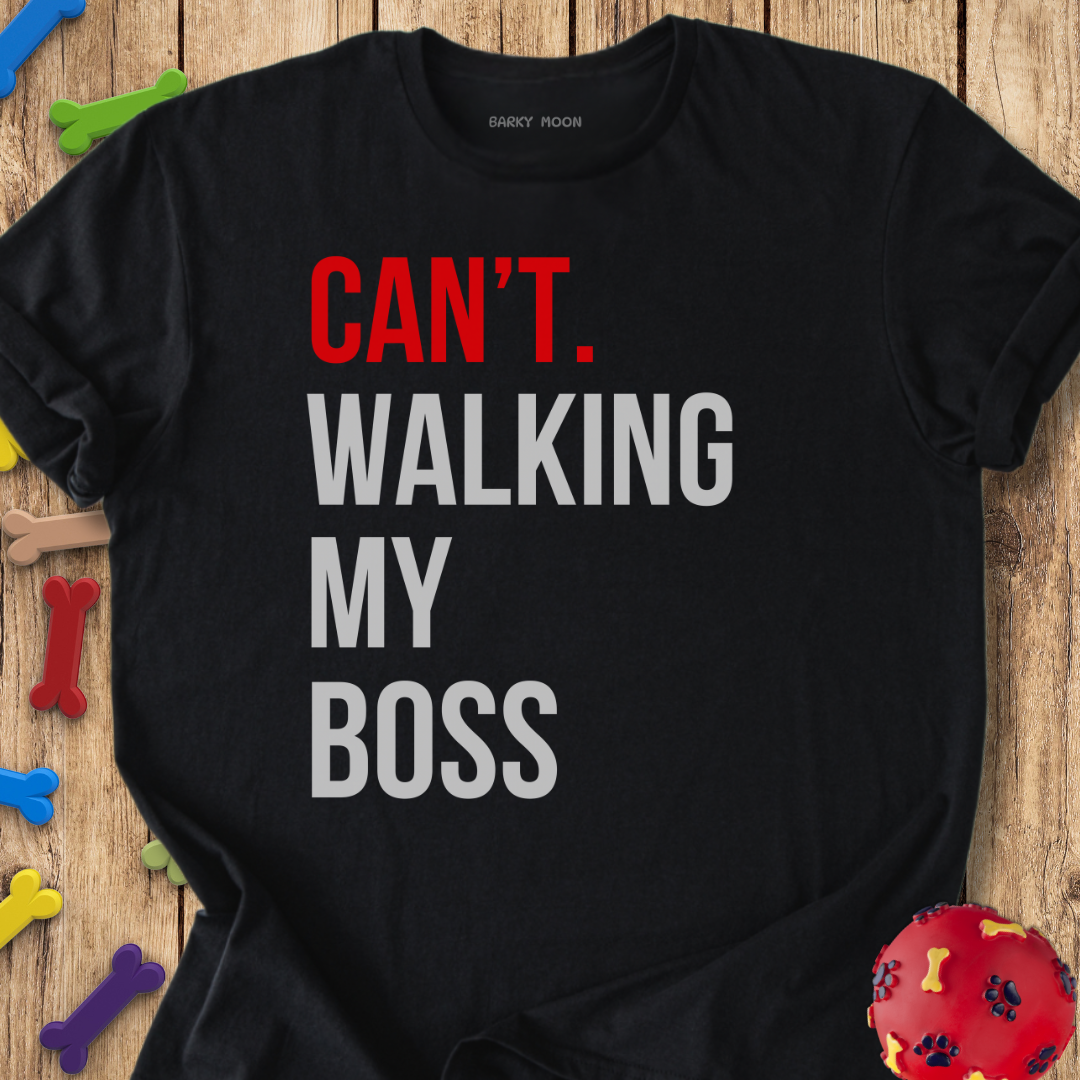 Walking My Boss T-Shirt