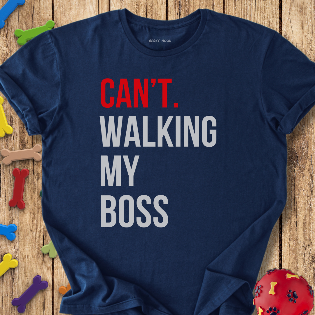 Walking My Boss T-Shirt