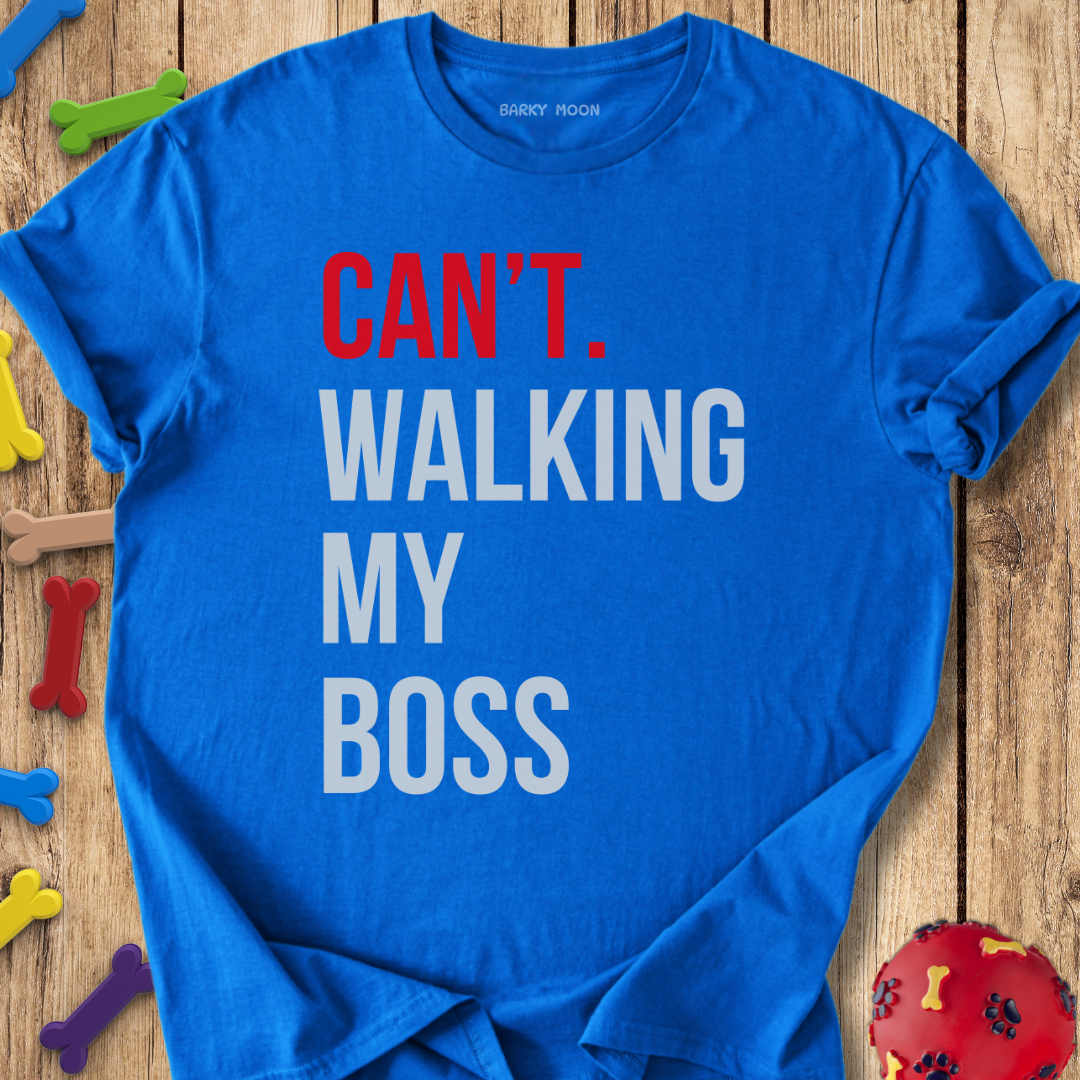 Walking My Boss T-Shirt