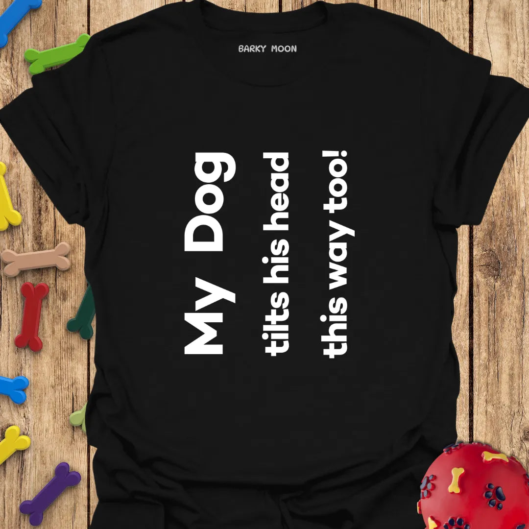 Dog Head Tilts T-Shirt