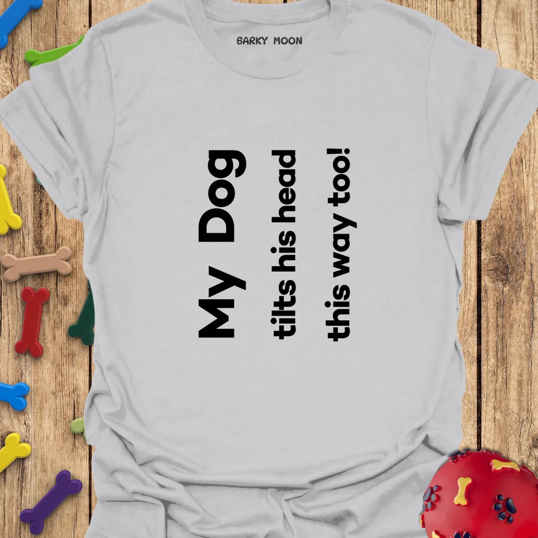 Dog Head Tilts T-Shirt
