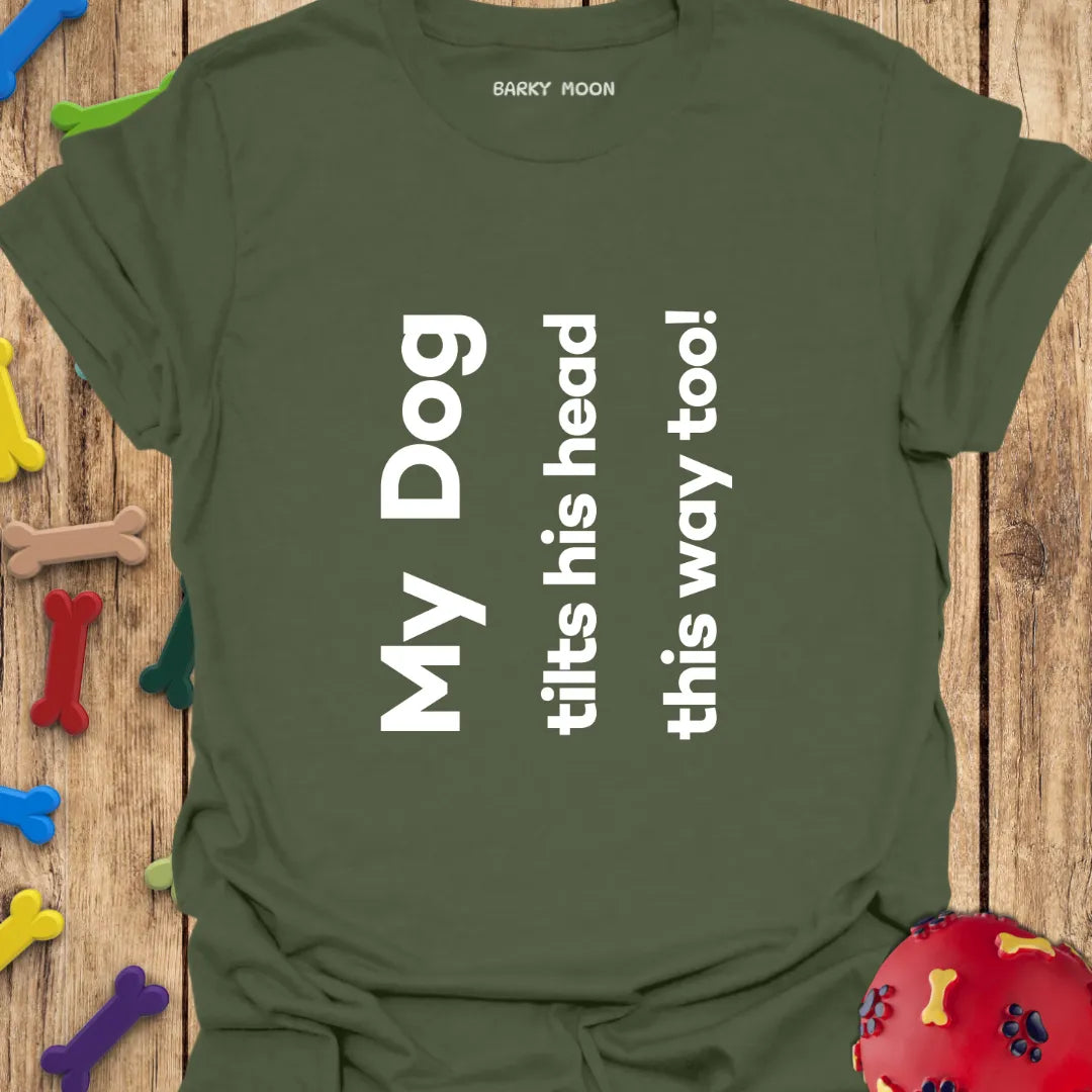 Dog Head Tilts T-Shirt