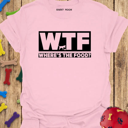 WTF: Where’s The Food? T-Shirt