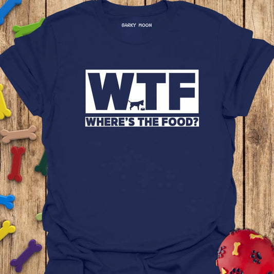 WTF: Where’s The Food? T-Shirt