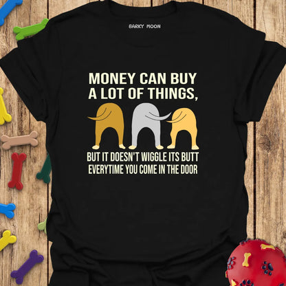 Money Can Buy A Lot Of Things T-Shirt