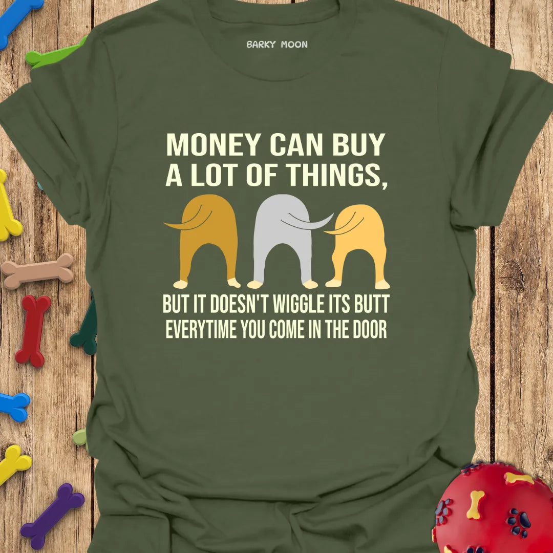 Money Can Buy A Lot Of Things T-Shirt