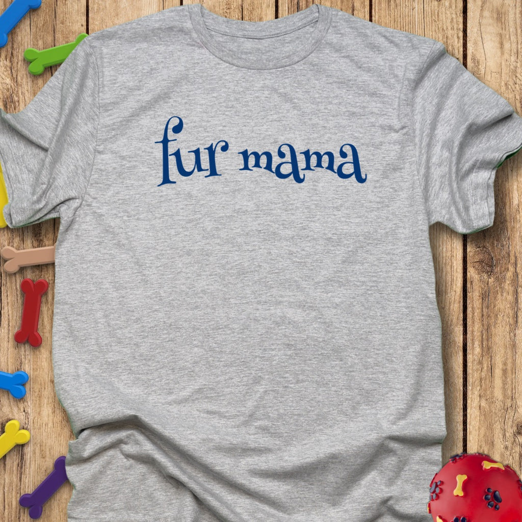 fur mama T-Shirt