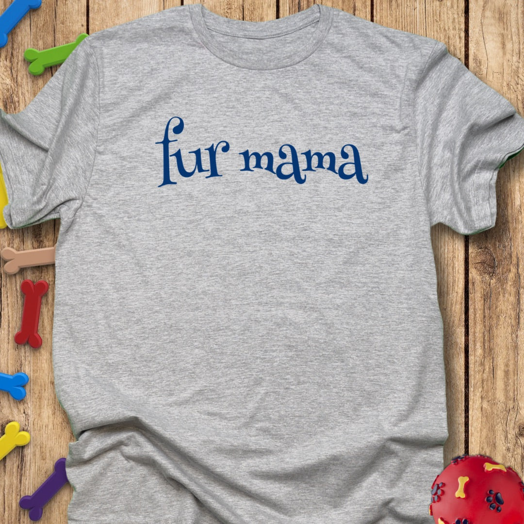 fur mama T-Shirt