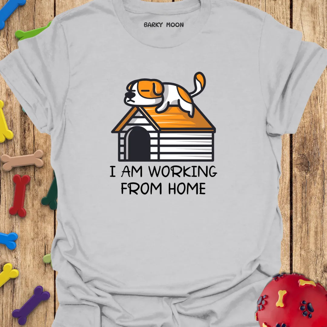 I Am Working From Home T-Shirt