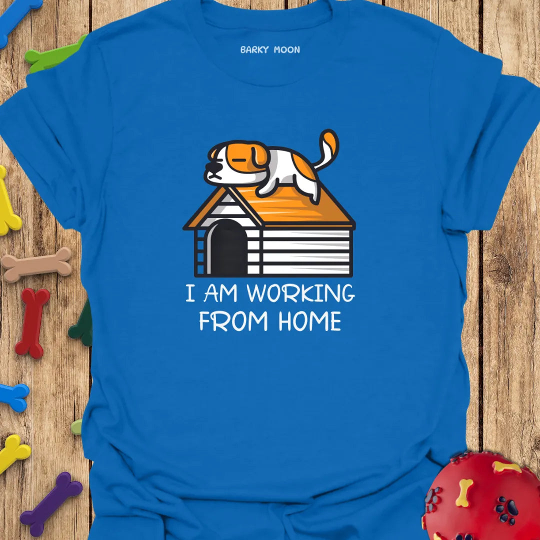 I Am Working From Home T-Shirt