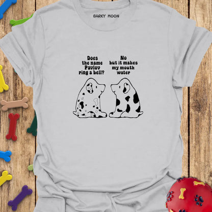 Does The Name Pavlov Ring A Bell? T-Shirt