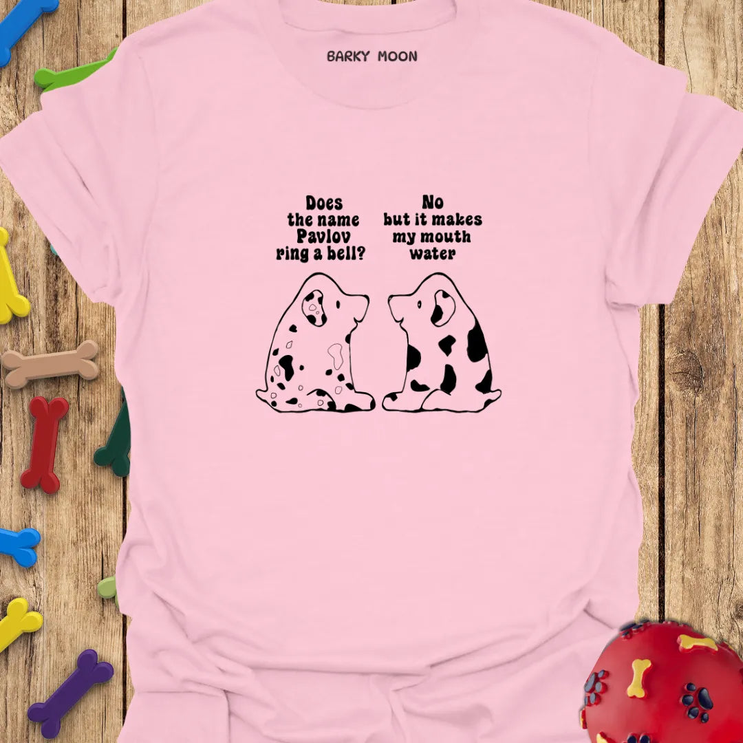 Does The Name Pavlov Ring A Bell? T-Shirt