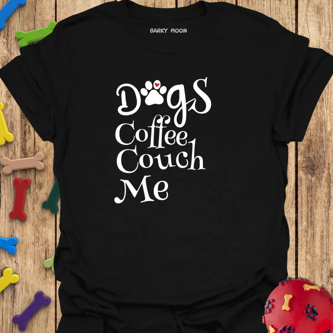 Dogs Coffee Couch Me T-Shirt