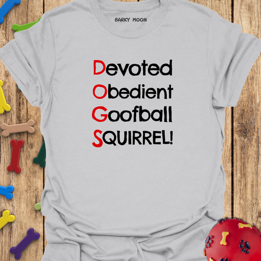 Devoted Obedient Goofball Squirrel T-Shirt