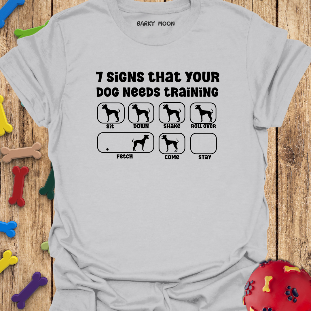 7 Signs That Your Dog Needs Training T-Shirt