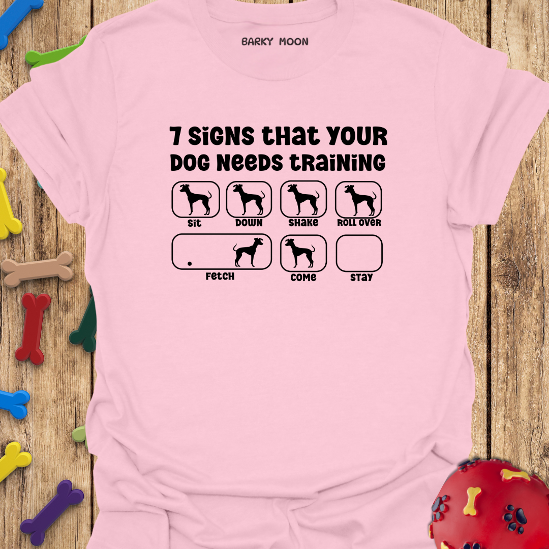 7 Signs That Your Dog Needs Training T-Shirt