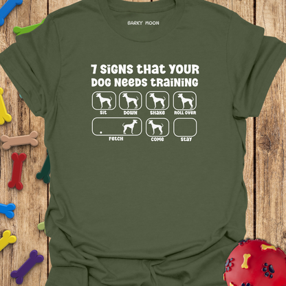 7 Signs That Your Dog Needs Training T-Shirt