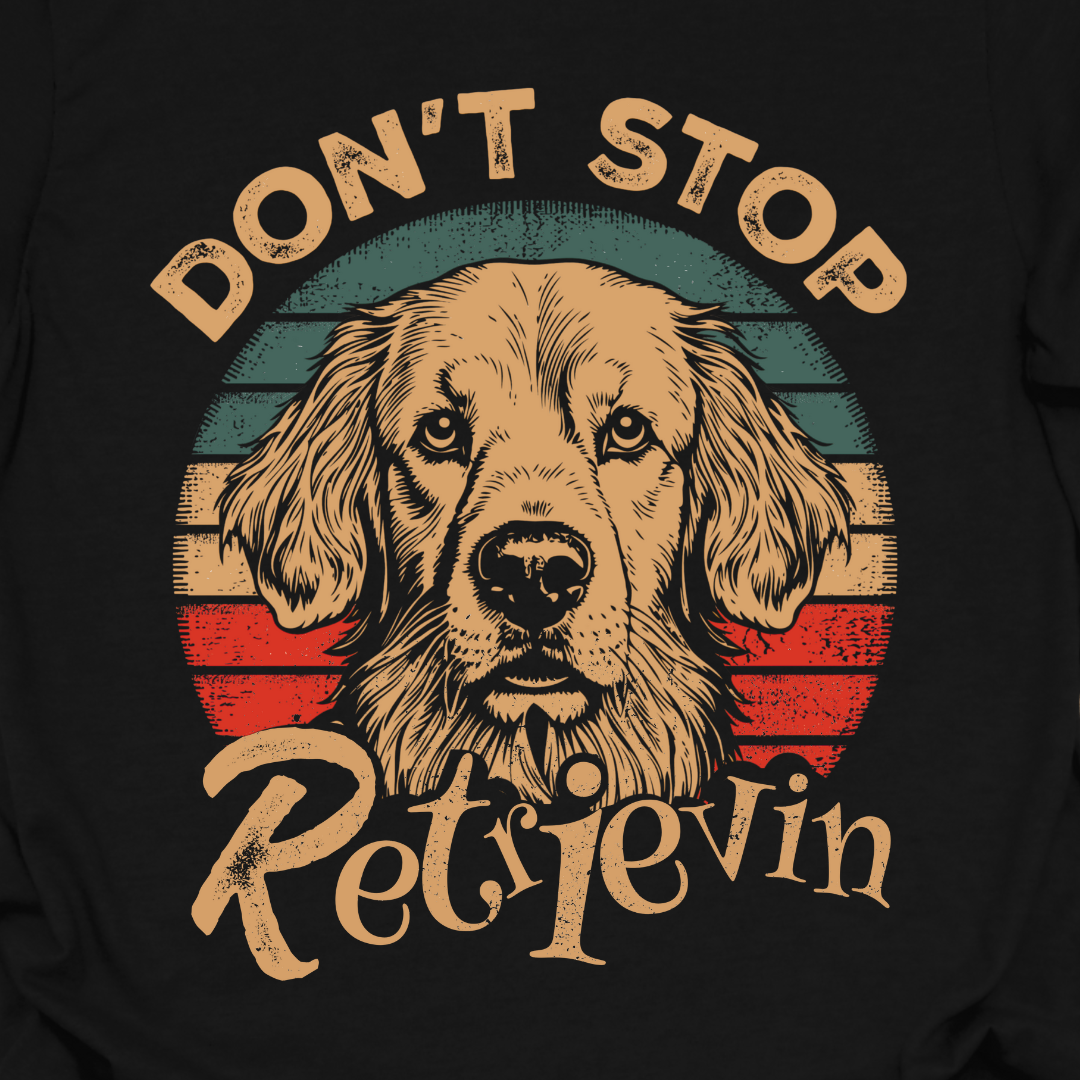 Don’t Stop Retrievin Tee