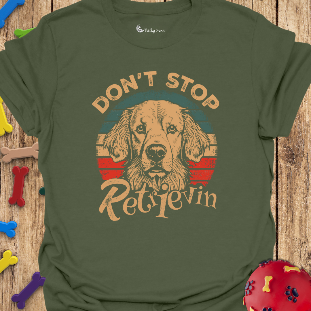 Don’t Stop Retrievin Tee
