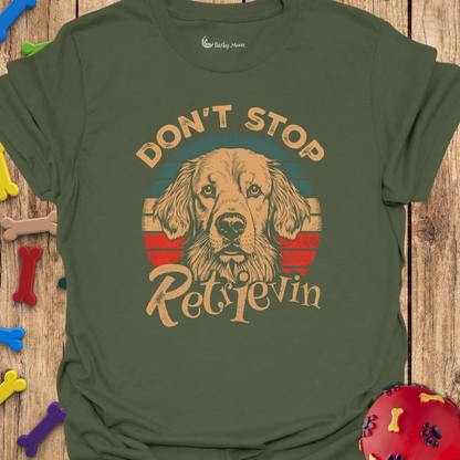 Don’t Stop Retrievin Tee