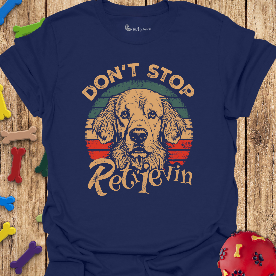 Don’t Stop Retrievin Tee