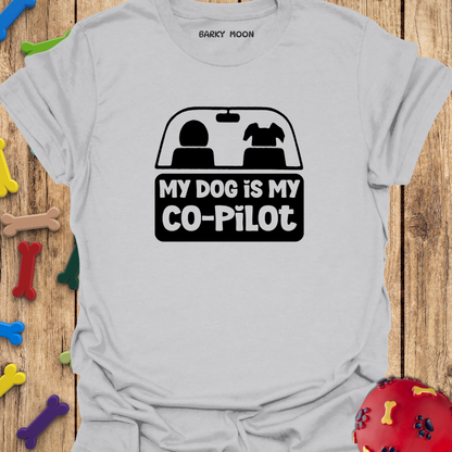 My Dog Is My Co-Pilot T-Shirt